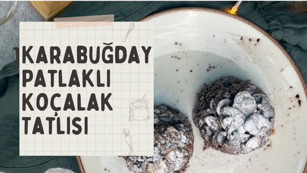 Karabuğday Patlaklı Koçalak Tatlısı