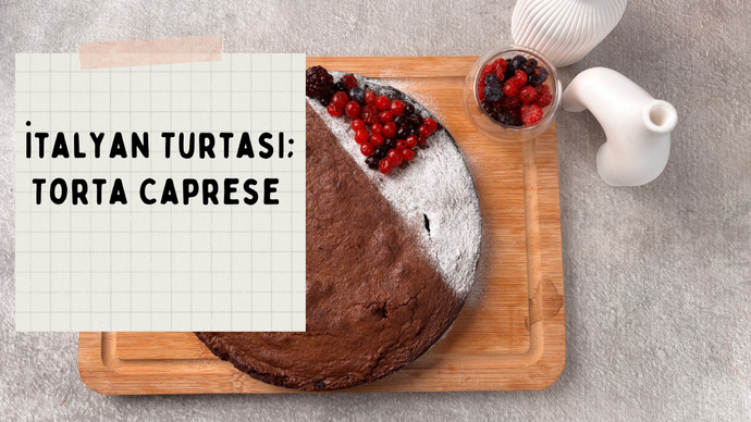 İtalyan Turtası; Torta Caprese