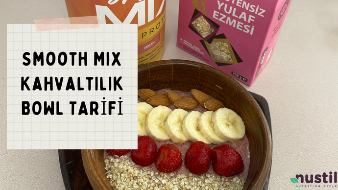 Smooth Mix Kahvaltılık Bowl Tarifi